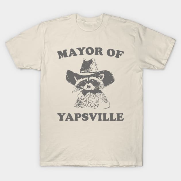 Mayor of Yapsville shirt, funny Raccon Meme T-Shirt by ILOVEY2K